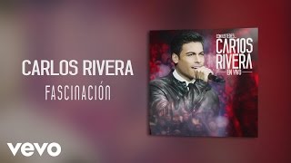 Carlos Rivera  Fascinación Audio [upl. by Goldi853]