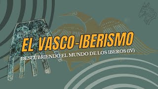 EL VASCOIBERISMO [upl. by Raasch]