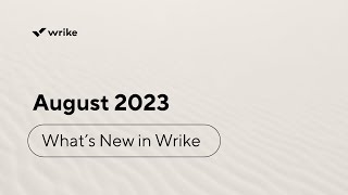 Whats New in Wrike  August 2023 [upl. by Kcinimod]