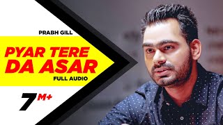 Pyaar Tere Da Assar  Amrinder Gill  Prabh Gill  Goreyan Nu Daffa Karo [upl. by Aenneea]