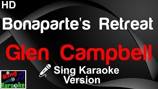 🎤 Glen Campbell  Bonapartes Retreat Karaoke Version [upl. by Drol713]