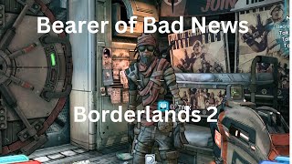 Borderlands 2 Bearer of Bad News Main Mission [upl. by Bobette]