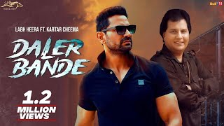 Daler Bande Official Video Labh Heera Ft Kartar Cheema  New Punjabi Song 2022  Musical Ride [upl. by Aliemaj]