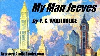 MY MAN JEEVES  FULL AudioBook by P G WODEHOUSE  Greatest AudioBooks [upl. by Keiko415]