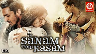 Sanam Teri Kasam  Superhit Hindi Full Romantic Movie  Harshvardhan Rane  Mawra Hocane [upl. by Anilahs753]