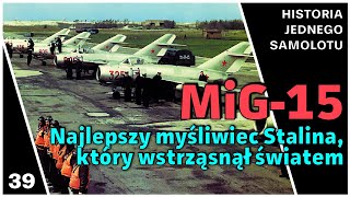 MiG15  Najlepszy myśliwiec Stalina który wstrząsnął całym światem [upl. by Belcher66]