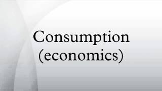 Consumption economics [upl. by Yesor]