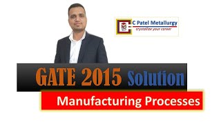 GATE 2015 Manufacturing Process Solution [upl. by Reginnej]