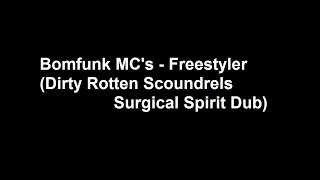 Bomfunk MCs  Freestyler Dirty Rotten Scoundrels Surgical Spirit Dub [upl. by Phemia131]