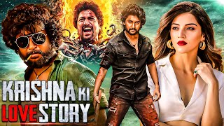 Krishna Ki Love Story  New Released South Action Hindi Dubbed Movie  South Indian Movie  Nani [upl. by Wilkison]