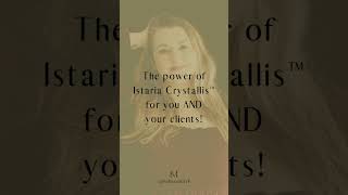 The power of Istaria Crystallis™ for You and Your Clients [upl. by Norahs]