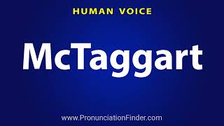 How To Pronounce McTaggart [upl. by Teragram]