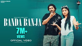 Banda Banja  Official Music Video  Korala Maan  Gurlez Akhtar  Punjabi Song [upl. by Wistrup]