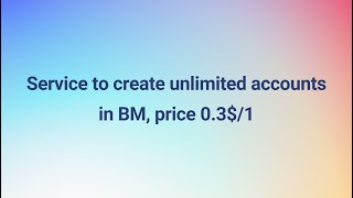 Service to create unlimited accounts in BM price 031 [upl. by Ameh980]