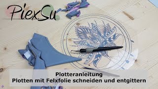 Plotteranleitung  Plotten mit Flexfolie schneiden und entgittern  PiexSu [upl. by Gewirtz]