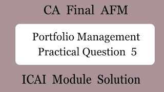 Practical Question 5  Portfolio Management  CA Final AFM [upl. by Oehsen]