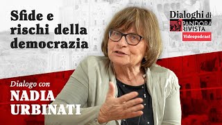 Nadia Urbinati  Sfide e rischi della democrazia  Pandora Rivista Videopodcast [upl. by Sitruk]