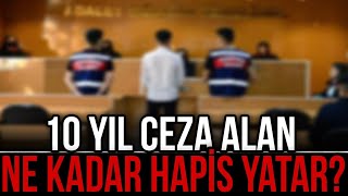 10 yıl ceza alan kişi ne kadar yatar [upl. by Wickner]