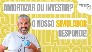 Amortizar o Crédito ou Investir O nosso simulador responde [upl. by Nednerb]