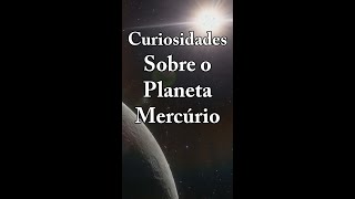 Curiosidades Aleatórias Sobre o Planeta Mercúrio [upl. by Cecilius]