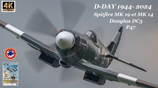 D DAY 1944  2024 VOL SPITFIRE MK19 SPITFIRE MK 14 P 47 DC3 Le Temps des Hélices 2024 [upl. by Virgel]