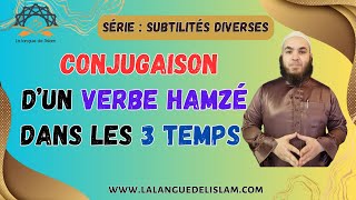 Subtilité n°23  Conjugaison Dun Verbe Hamzé Dans Les 3 Temps الفعل المهموز [upl. by Airetnahs]