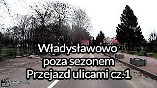 Władysławowo poza sezonem  przejazd ulicami Władysławowa cz1 [upl. by Raffaello52]