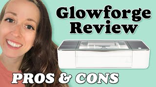 Glowforge User Review  PROS amp CONS [upl. by Quartana340]