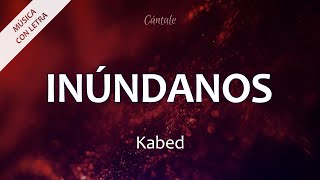 C0198 INÚNDANOS  Kabed Letra [upl. by Aihsi260]