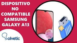 El dispositivo USB no es compatible Samsung Galaxy A13 ✔️ SOLUCIÓN [upl. by Bendite]