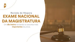 Revisão de Véspera  Exame Nacional da Magistratura [upl. by Chrissy437]