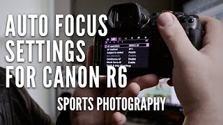 Master Your Autofocus Settings On The Canon R6 [upl. by Anirtap109]