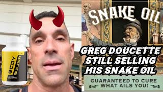 GREG DOUCETTE STILL SELLING SNAKE 🐍 OIL SUPPLEMENTS [upl. by Yllib]