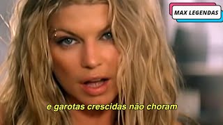 Fergie  Big Girls Dont Cry Tradução Legendado Clipe Oficial [upl. by Cela]