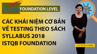 Chương 1 phần 2 các khái niệm cơ bản về testing theo sách syllabus 2018 ISTQB foundation [upl. by Yelsnia]