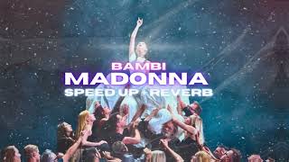 bambi  MADONNA  SPEED UP  REVERB [upl. by Sumahs]