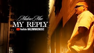 Malow Mac  My Reply Official Music Video [upl. by George]