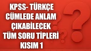 KPSS  TÜRKÇE  Cümlede Anlam Soru Çözümü 1Kısım [upl. by Idissak546]