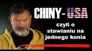 CHINY czy USA O stawianiu na jednego konia [upl. by Tocci]