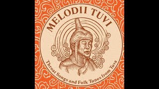 Melodii Tuvi  Throat Songs And Folk Tunes From Tuva  1969  2007  Full Album [upl. by Beauchamp390]