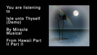 14 Isle unto Thyself Demo  Hawaii Part II Part II [upl. by Marmaduke]