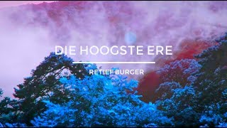 DIE HOOGSTE ERE  Retief Burger  OFFICIAL lyric video [upl. by Adlez]