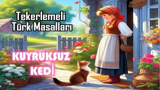 Kuyruksuz Kedi Tekerlemeler Türk masalları Türkçe masallar kedili masallar kedi masallar masal [upl. by Ttezil]