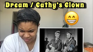 First Listen To “ Everly Brothers “  Dream  Cathy’s clown  Reaction 😁 [upl. by Zoeller591]