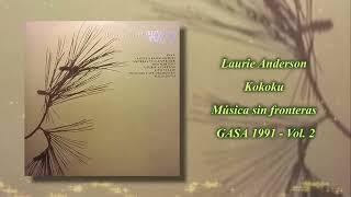 Laurie Anderson  Kokoku Música sin fronteras Vol 2 GASA DRO [upl. by Balliett]