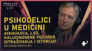 Psihodelici u medicini  Istraživanja primena i istorijat  dr Siniša Birovljev  Agelast 227 [upl. by Alius]