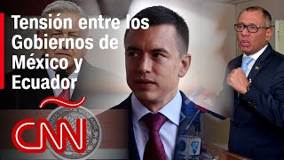 La tensa relación diplomática entre México y Ecuador ¿qué está pasando [upl. by Ardekan183]