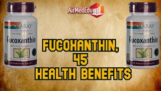 Fucoxanthin 45 Health Benefits [upl. by Kandace]