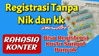 Cara Registrasi Kartu Tanpa Nik kk Sendiri tutorial terbaru2022 registrasi kartu [upl. by Gruver]