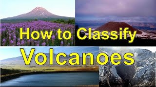 How to Classify Volcanoes [upl. by Starinsky]